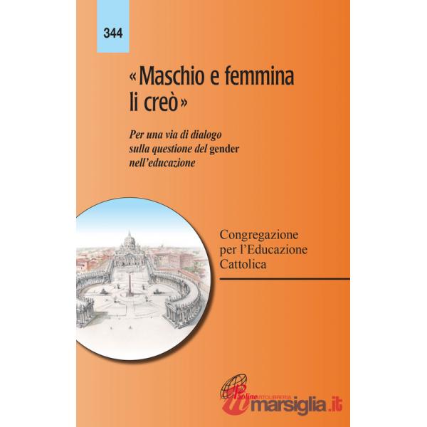 «Maschio e femmina li creò». Per una via di dialogo sulla questione del gender nell'educazione