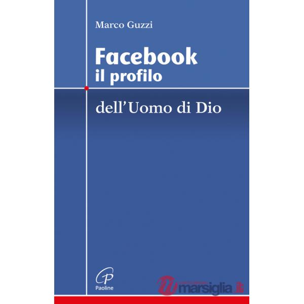 Facebook. Il profilo dell'uomo di Dio. Ediz. illustrata