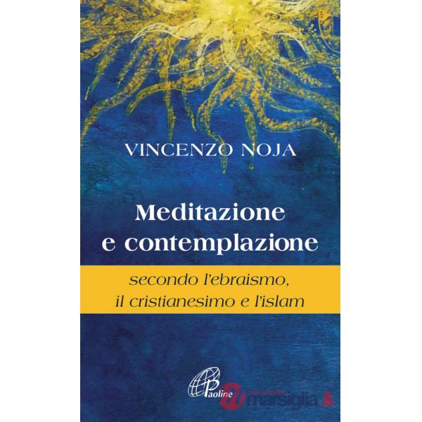 Meditazione e contemplazione secondo l'ebraismo, il cristianesimo e l'islam