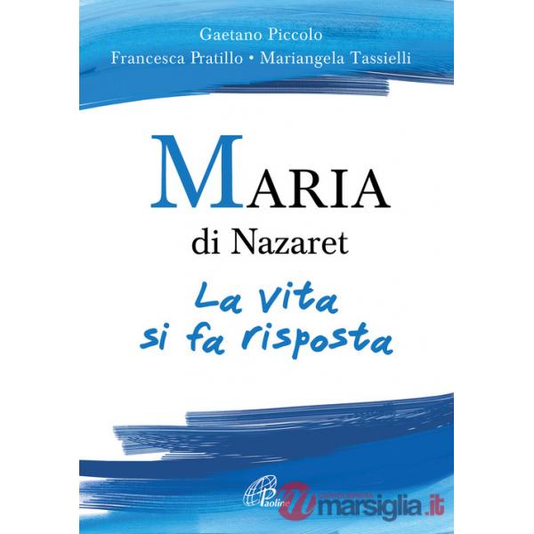 Maria di Nazaret. La vita si fa risposta