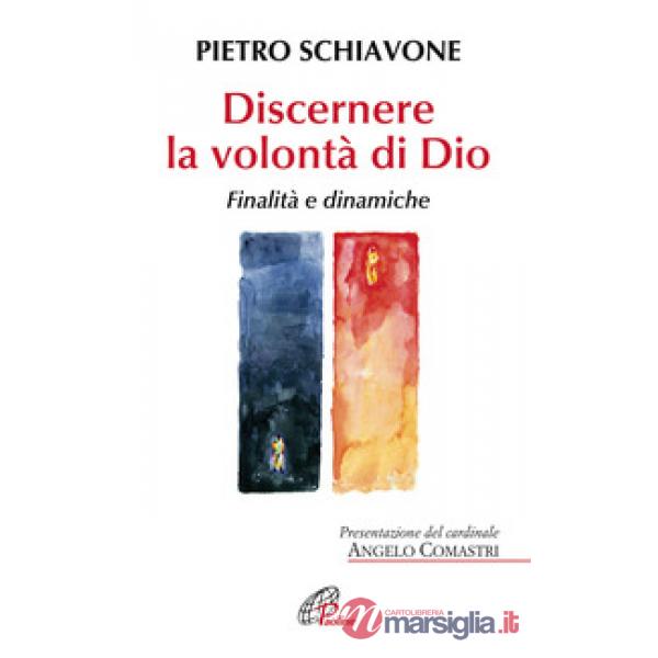 Discernere la volontà di Dio. Finalità e dinamiche