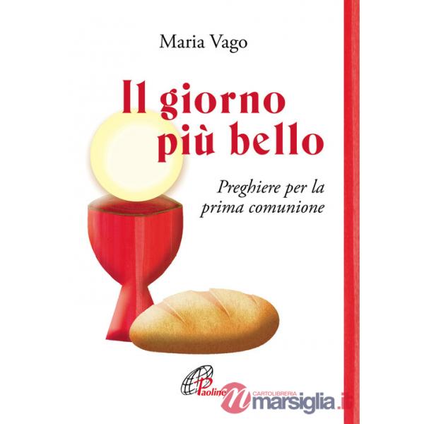 Giorno più bello. Preghiere per la prima comunione. Ediz. illustrata (Il)