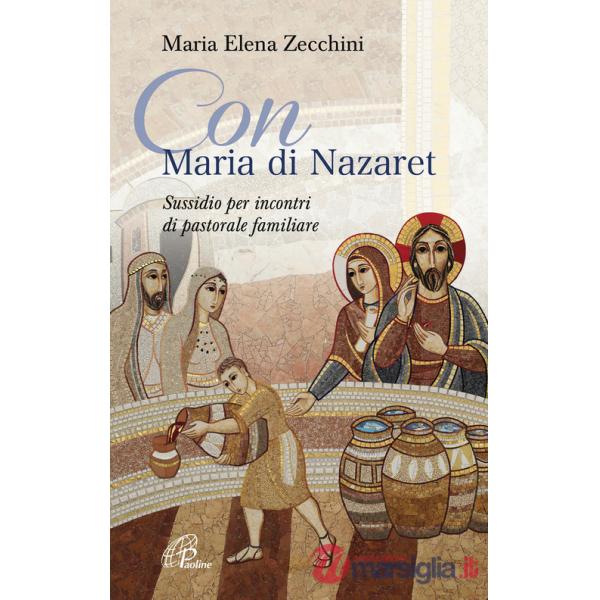 Con Maria di Nazaret. Sussidio per incontri di pastorale familiare