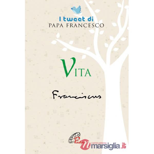 Vita. I tweet di papa Francesco