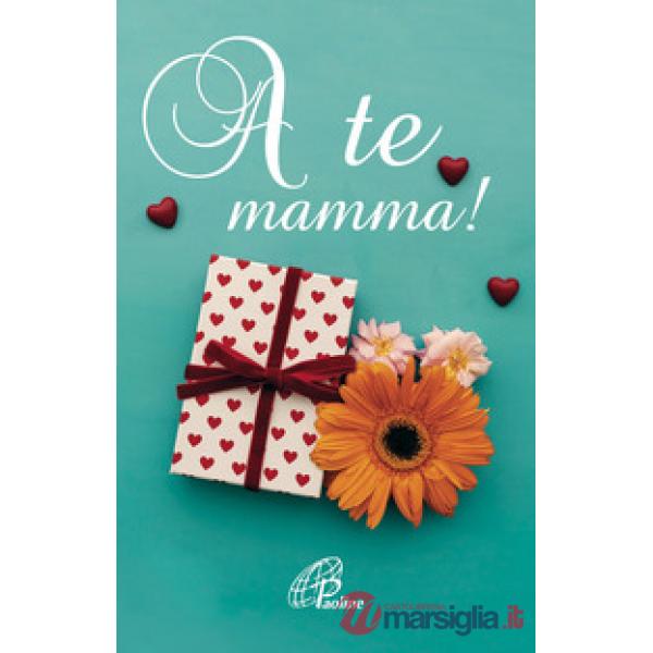 A te mamma!