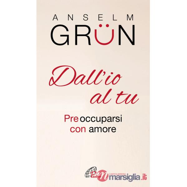 Dall'io al tu. Preoccuparsi con amore