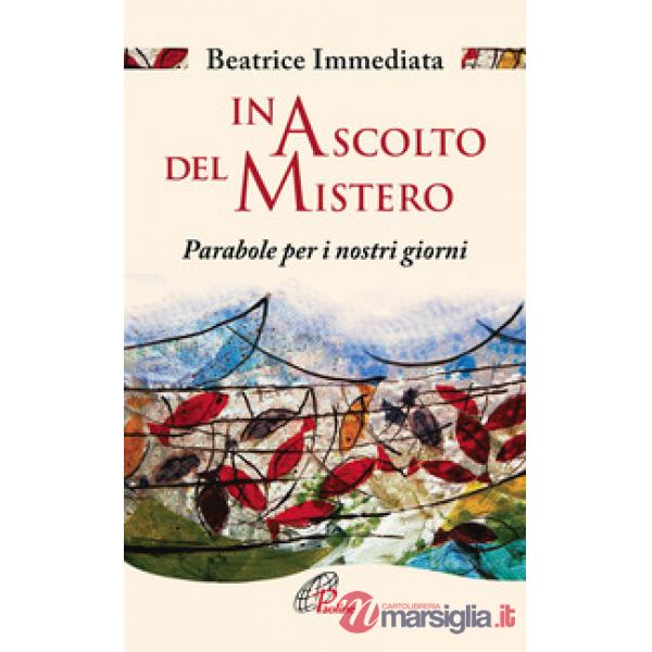 In ascolto del mistero. Parabole per i nostri giorni