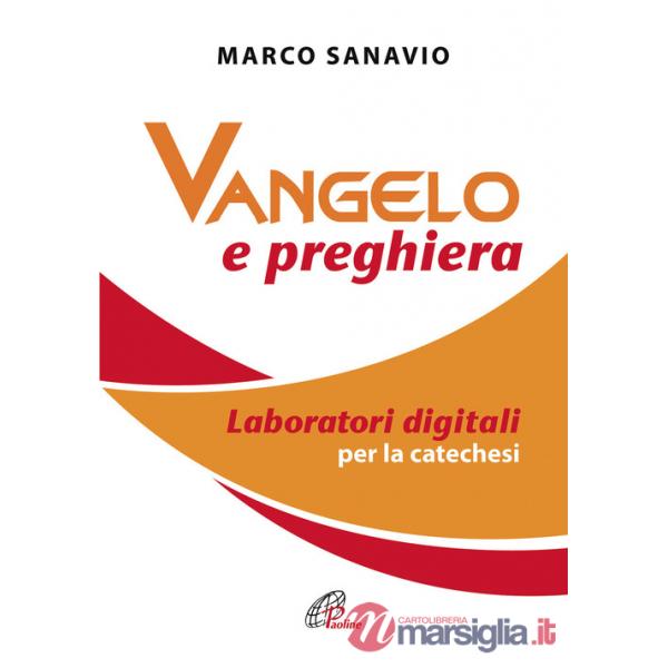 Vangelo e preghiera. Laboratori digitali per la catechesi