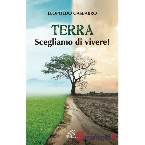 Terra. Scegliamo di vivere!