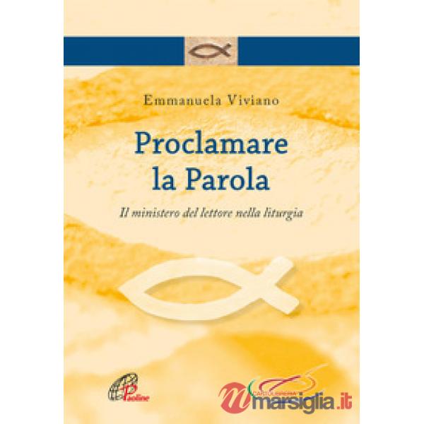 Proclamare la parola. Il ministero del lettore nella liturgia