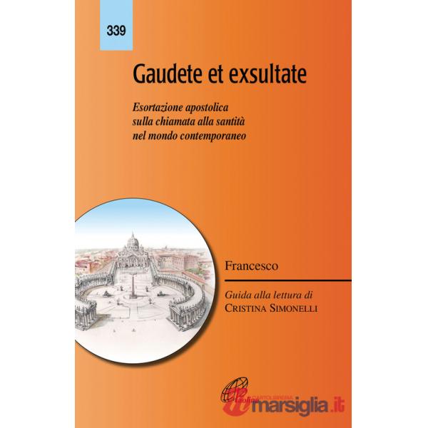 Gaudete et exsultate. Esortazione apostolica sulla chiamata alla santità nel mondo contemporaneo