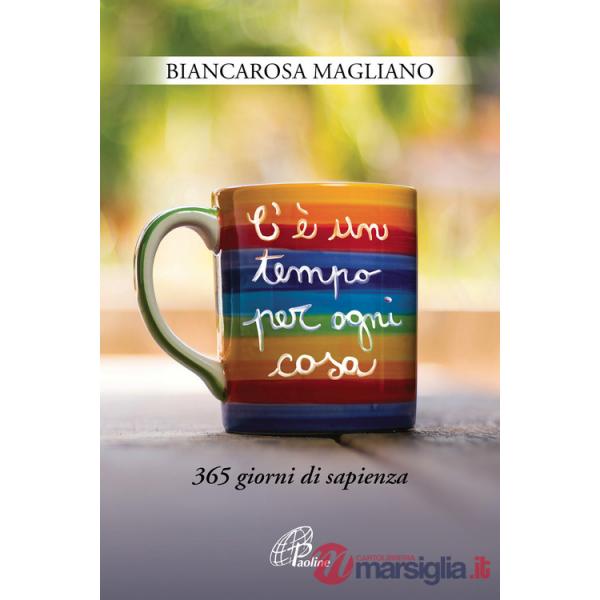 C'è un tempo per ogni cosa. 365 giorni di sapienza