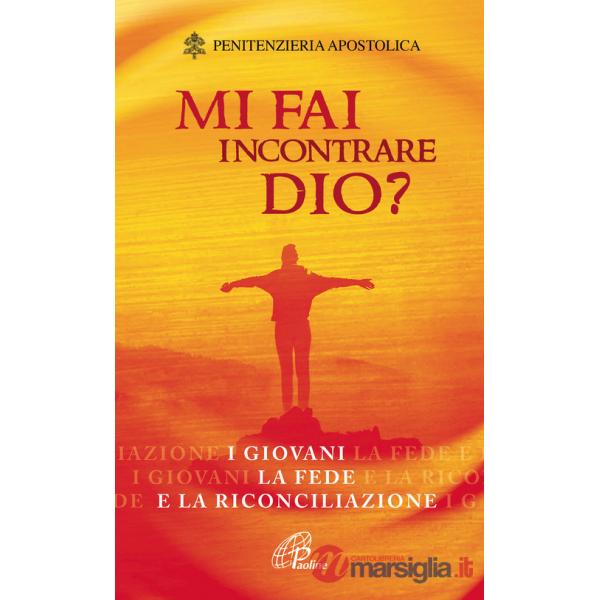 Mi fai incontrare Dio? I giovani la fede e la riconciliazione