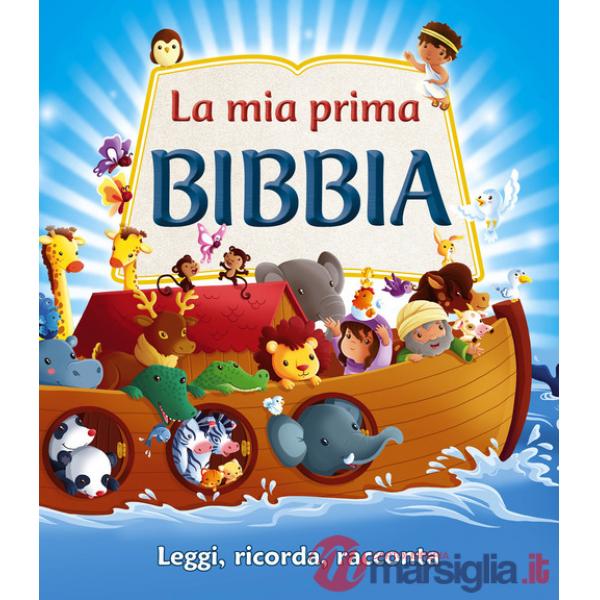 Mia prima bibbia. Leggi, ricorda, racconta. Ediz. illustrata (La)