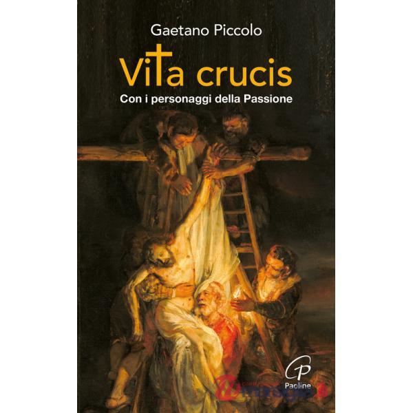 Vita crucis. Con i personaggi della Passione