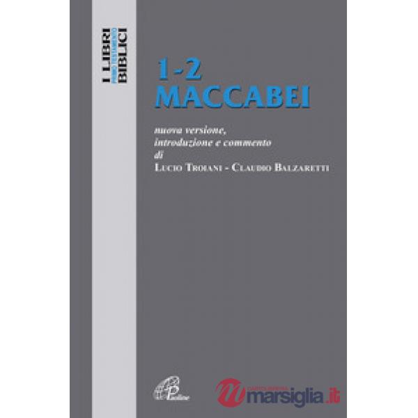 1-2 Maccabei. Nuova versione, introduzione e commento