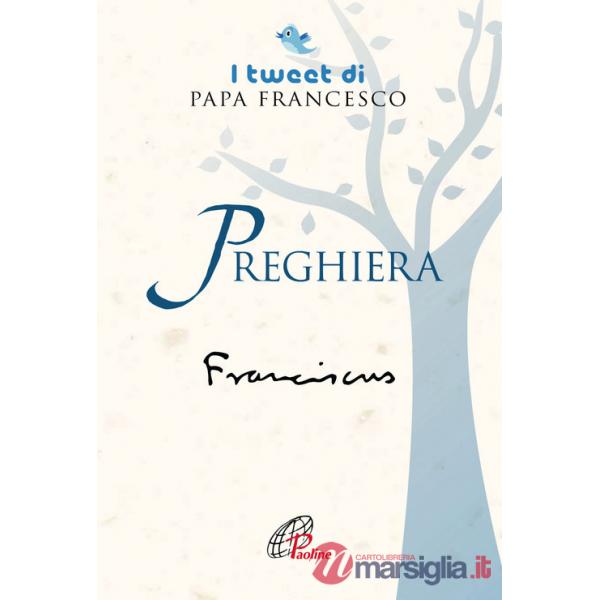 Preghiera. I tweet di papa Francesco
