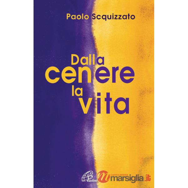 Dalla cenere la vita. Un percorso di consapevolezza