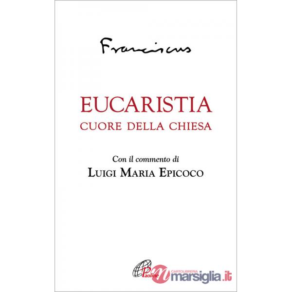Eucaristia. Cuore della Chiesa