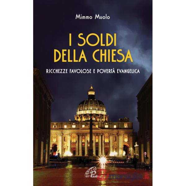 Soldi della Chiesa. Ricchezze favolose e povertà evangelica (I)