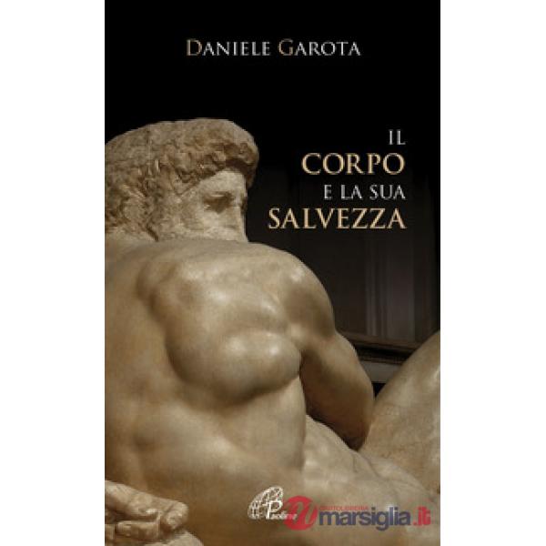 Corpo e la sua salvezza (Il)
