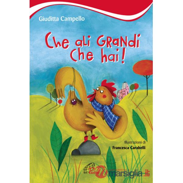 Che ali grandi che hai! Ediz. illustrata