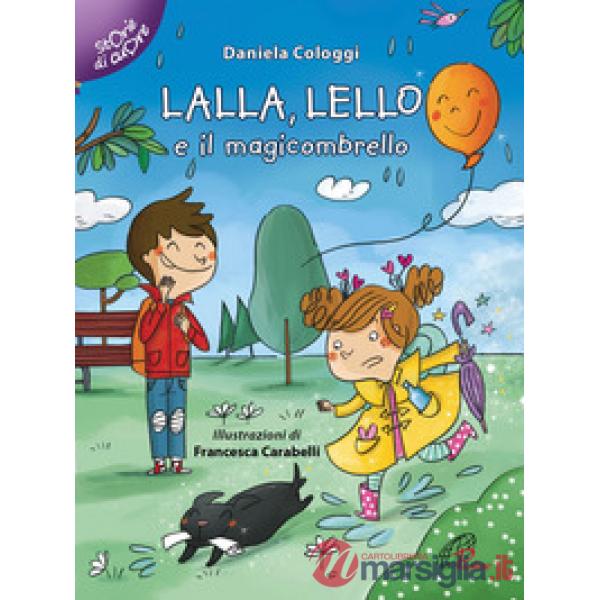 Lalla, Lello e il magicombrello. Ediz. illustrata