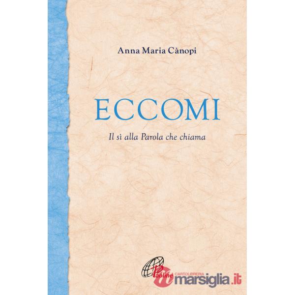 Eccomi. Il sì alla Parola che chiama