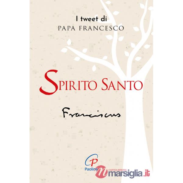 Spirito santo. I tweet di papa Francesco