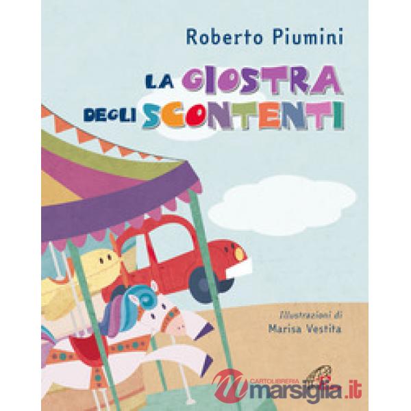 Giostra degli scontenti. Ediz. a colori (La)