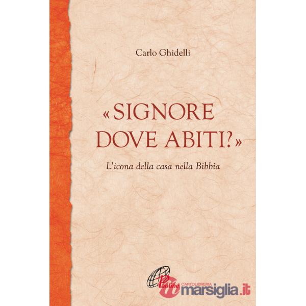 «Signore dove abiti?». L'icona della casa nella Bibbia