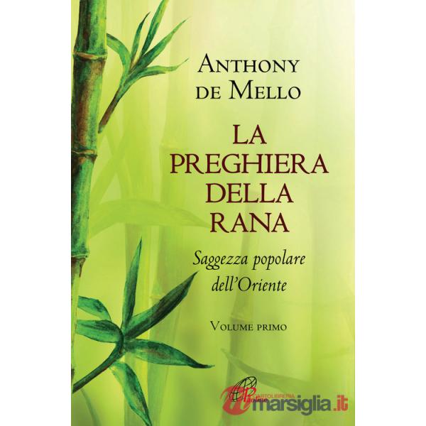 Preghiera della rana. Saggezza popolare dell'Oriente. Nuova ediz. (La). Vol. 1