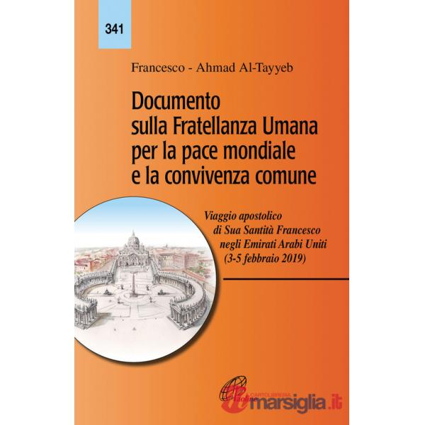 Documento sulla fratellanza umana per la pace mondiale e la convivenza comune. Viaggio apostolico di Sua Santità Francesco negli