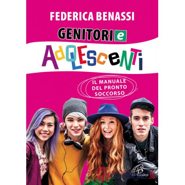 Genitori e adolescenti. Il manuale del pronto soccorso