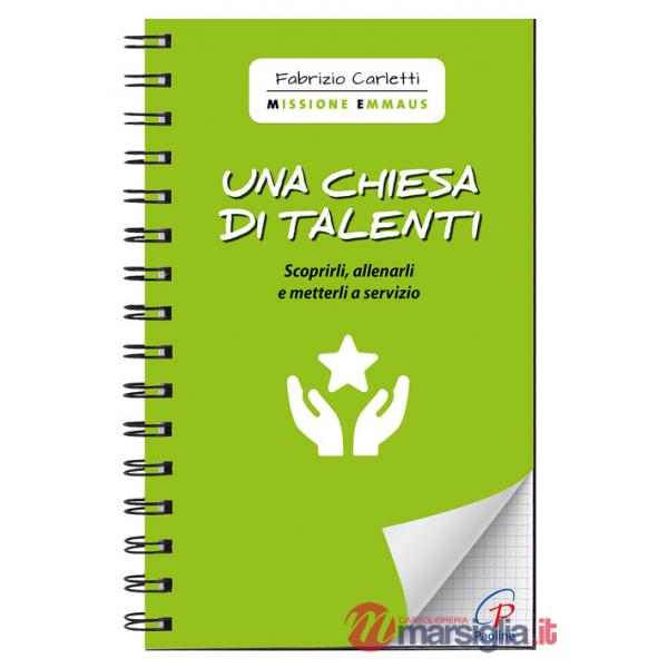 Chiesa di talenti. Scoprirli, allenarli e metterli a servizio (Una)