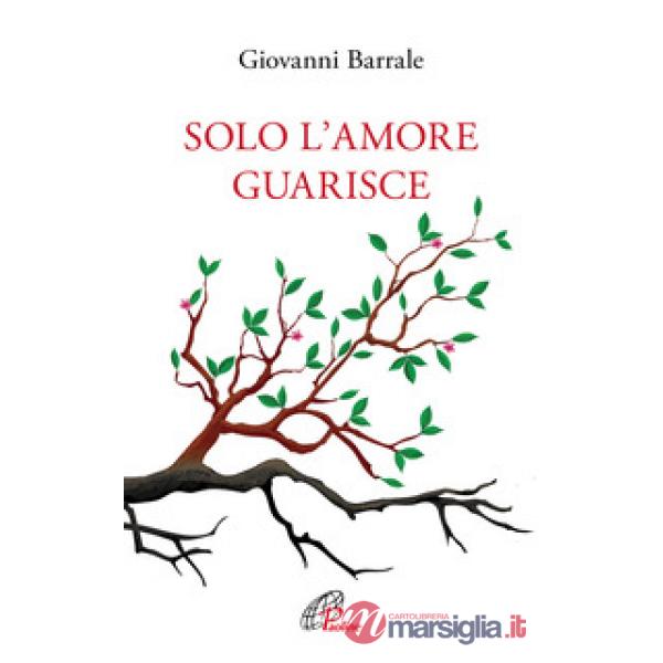 Solo l'amore guarisce