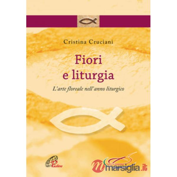Fiori e liturgia. L'arte floreale nell'anno liturgico