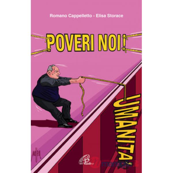 Poveri noi! Don Pietro Sigurani: la rivoluzione della carità
