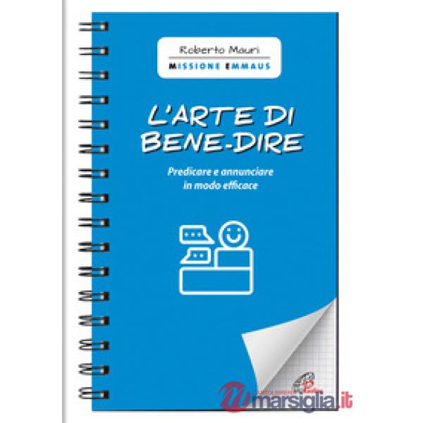 Arte di bene-dire. Predicare e annunciare in modo efficace (L')