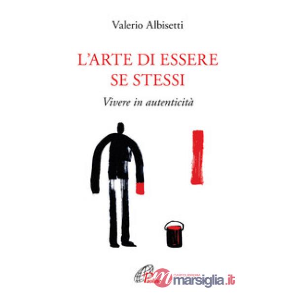 Arte di essere se stessi. Vivere in autenticità. Ediz. ampliata (L')