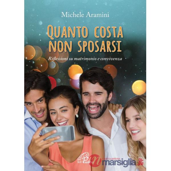 Quanto costa non sposarsi. Riflessioni su matrimonio e convivenza