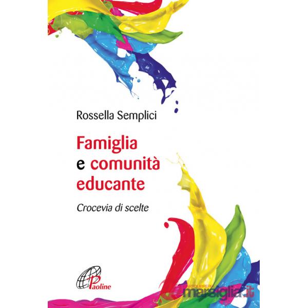 Famiglia e comunità educante. Crocevia di scelte