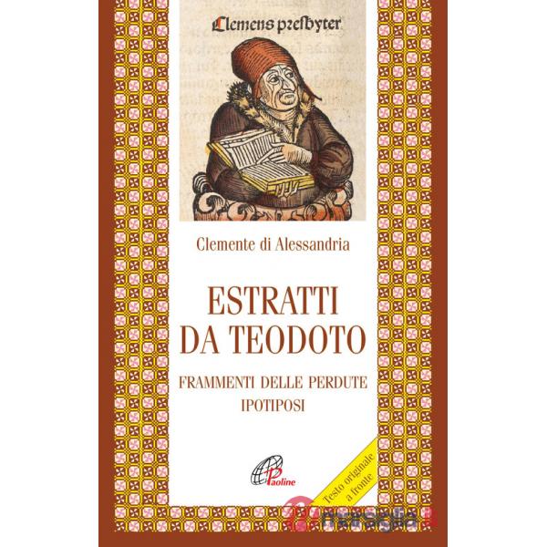 Estratti da Teodoro. Frammenti delle perdute ipotiposi. Testo originale a fronte