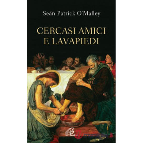 Cercasi amici e lavapiedi. Ediz. integrale