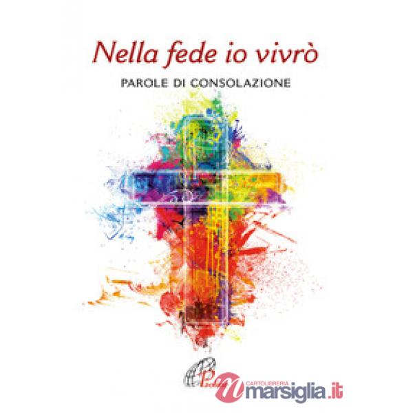 Nella fede io vivrò. Parole di consolazione