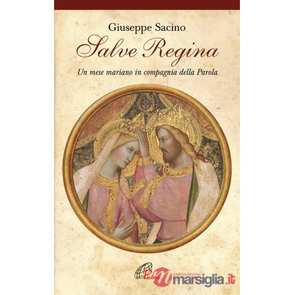 Salve Regina. Un mese mariano in compagnia della parola