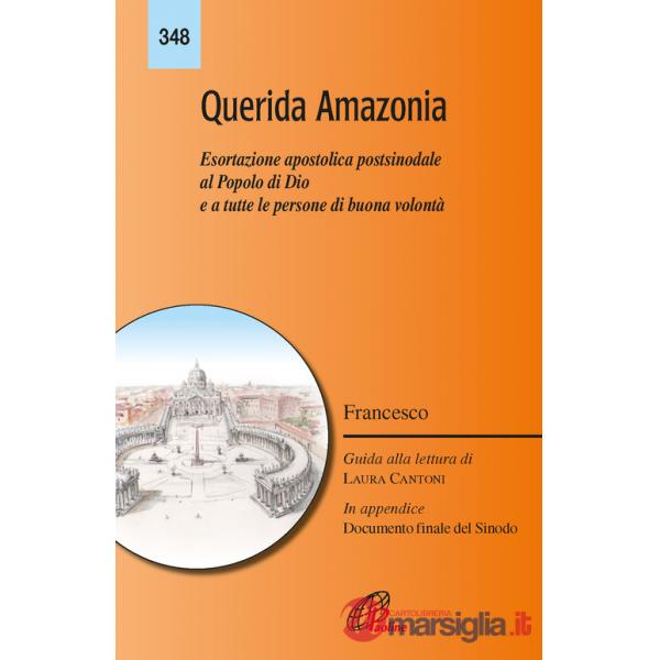 «Querida Amazonia». Esortazione apostolica postsinodale al popolo di Dio e a tutte le persone di buona volontà