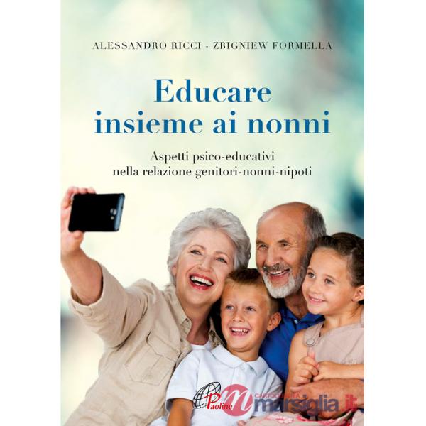 Educare insieme ai nonni. Aspetti psico-educativi nella relazione genitori-nonni-nipoti