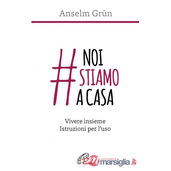 noistiamoacasa. Vivere insieme. Istruzioni per l'uso