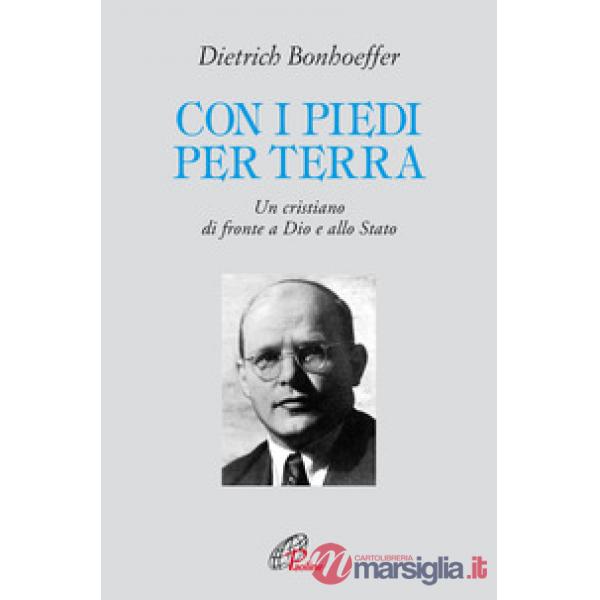 Con i piedi per terra. Un cristiano di fronte a Dio e allo Stato